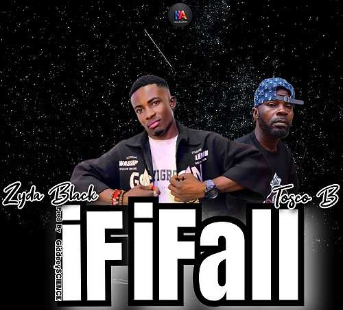 Download Mp3: Zyda Black – “If I Fall” Ft. Tosco B (Prod. By GideeySCIENCE) @HeisAustine