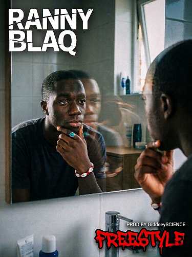 Download MP3: Rannyblaq – “FreeStyle” @HeisAustine Download MP3: Rannyblaq – “FreeStyle” @HeisAustine